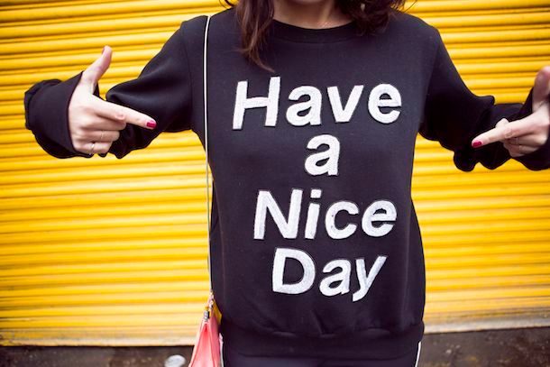 have a nice day sweatshirt